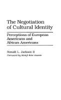 Negotiation of Cultural Identity, The: Perceptions of European Americans and African Americans