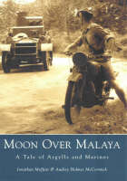 Moon Over Malaya: A Tale of Argylls and Marines