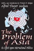 Problem of Asia, The: Its Effect upon International Politics