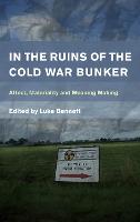 In the Ruins of the Cold War Bunker: Affect, Materiality and Meaning Making