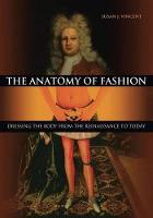 Anatomy of Fashion, The: Dressing the Body from the Renaissance to Today