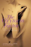 Oxytocin Factor, The: Tapping the Hormone of Calm, Love and Healing