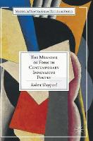 Meaning of Form in Contemporary Innovative Poetry, The