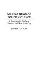 Making News of Police Violence: A Comparative Study of Toronto and New York City (PDF eBook)