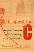 Quest for C, The: Mansfield Cumming and the Founding of the Secret Service