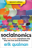 Socialnomics: How Social Media Transforms the Way We Live and Do Business