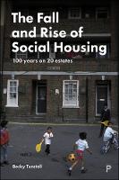 The Fall and Rise of Social Housing: 100 Years on 20 Estates (PDF eBook)