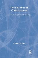 Faultline of Consciousness, The: A View of Interactionism in Sociology