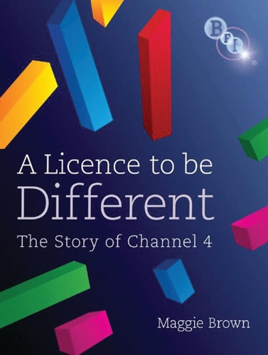 Licence to be Different, A: The Story of Channel 4