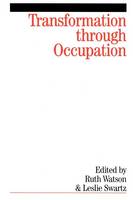 Transformation Through Occupation: Human Occupation in Context