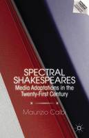 Spectral Shakespeares: Media Adaptations in the Twenty-First Century