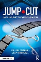 JUMP�CUT: How to Jump�Start Your Career as a Film Editor