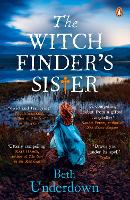 Witchfinder's Sister, The: A haunting historical thriller perfect for fans of The Familiars and The Dutch House