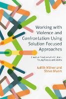 Working with Violence and Confrontation Using Solution Focused Approaches (ePub eBook)