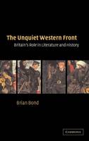 Unquiet Western Front, The: Britain's Role in Literature and History