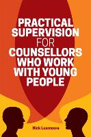 Practical Supervision for Counsellors Who Work with Young People (ePub eBook)