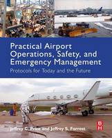 Practical Airport Operations, Safety, and Emergency Management: Protocols for Today and the Future (ePub eBook)