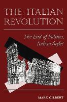 Italian Revolution, The: The End Of Politics, Italian Style?