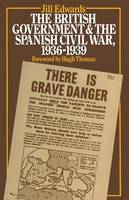 British Government and the Spanish Civil War, 1936�1939, The