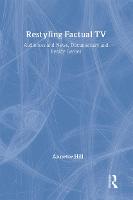 Restyling Factual TV: Audiences and News, Documentary and Reality Genres