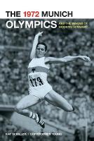 The 1972 Munich Olympics and the Making of Modern Germany (ePub eBook)