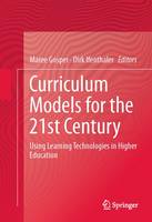Curriculum Models for the 21st Century: Using Learning Technologies in Higher Education