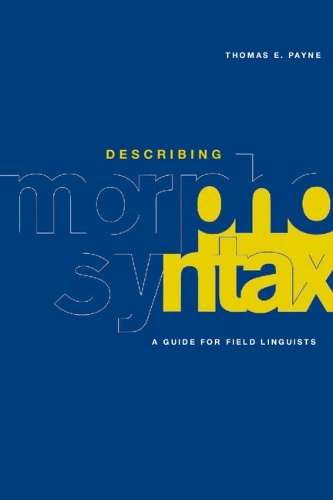 Describing Morphosyntax: A Guide for Field Linguists