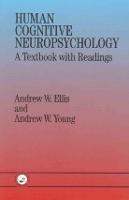 Human Cognitive Neuropsychology: A Textbook With Readings