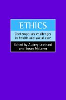 Ethics: Contemporary challenges in health and social care