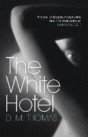 White Hotel, The: Shortlisted for the Booker Prize 1981