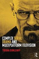 Complex Serial Drama and Multiplatform Television (ePub eBook)