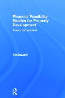 Financial Feasibility Studies for Property Development: Theory and Practice