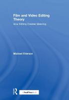 Film and Video Editing Theory: How Editing Creates Meaning (ePub eBook)