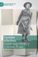 Feminist Afterlives: Assemblage Memory in Activist Times (ePub eBook)
