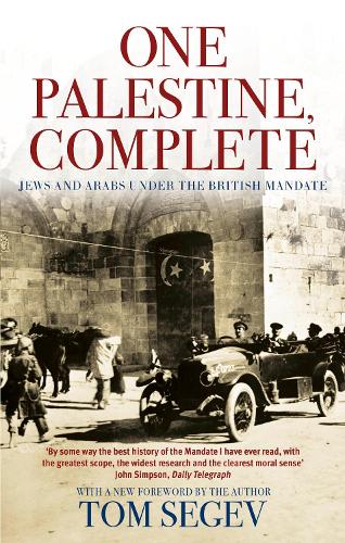 One Palestine, Complete: Jews and Arabs Under the British Mandate