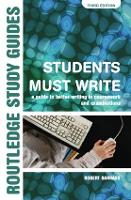 Students Must Write: A Guide to Better Writing in Coursework and Examinations