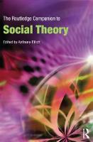 Routledge Companion to Social Theory, The
