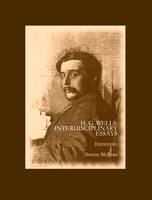 H. G. Wells: Interdisciplinary Essays