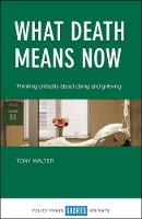 What Death Means Now: Thinking Critically about Dying and Grieving (ePub eBook)