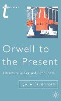Orwell to the Present: Literature in England, 1945-2000 (PDF eBook)