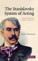 Stanislavsky System of Acting, The: Legacy and Influence in Modern Performance