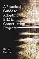 A Practical Guide to Adopting BIM in Construction Projects (PDF eBook)