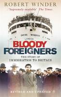 Bloody Foreigners: The Story of Immigration to Britain (ePub eBook)