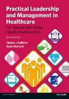 Practical Leadership and Management in Healthcare: (For Nurses And Allied Health Professionals)