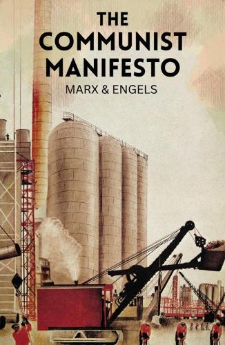  Communist Manifesto, The: The Condition of the Working Class in England in 1844;   Socialism: Utopian...
