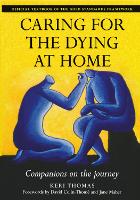 Caring for the Dying at Home: Companions on the Journey