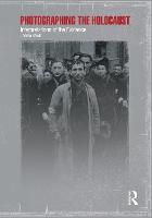 Photographing the Holocaust: Interpretations of the Evidence
