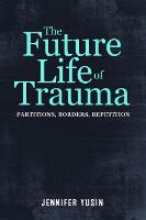 The Future Life of Trauma (PDF eBook)