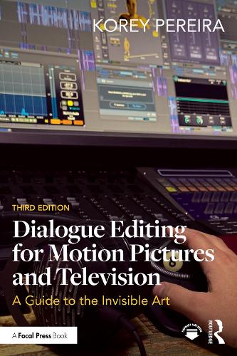 Dialogue Editing for Motion Pictures and Television: A Guide to the Invisible Art