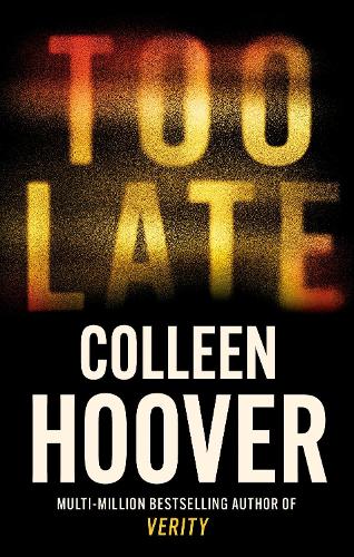  Too Late: A dark and twisty thriller from the author of IT ENDS WITH US (ePub...